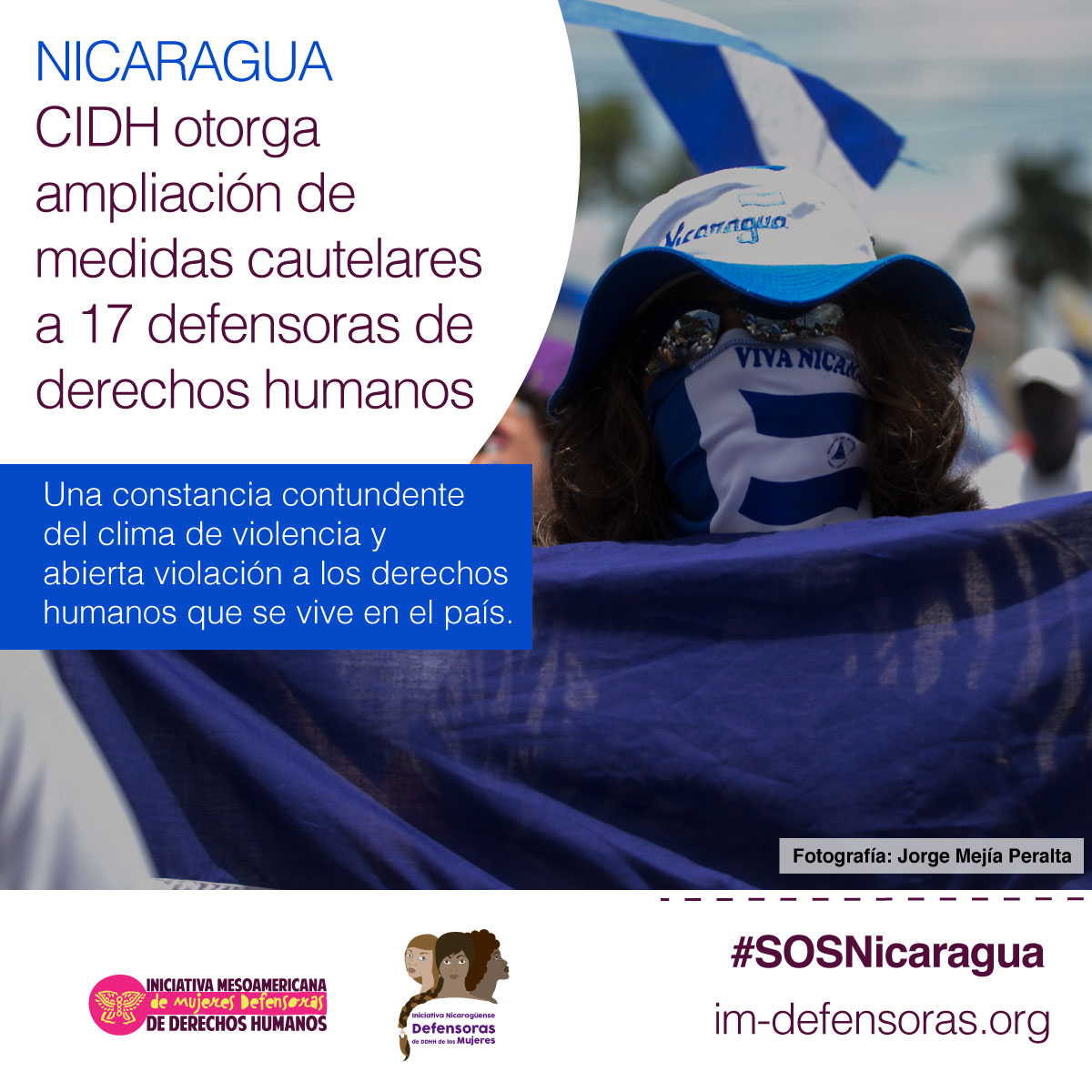 El pasado 24 de diciembre la Comisión Interamericana de Derechos Humanos (CIDH) resolvió ampliar las medidas cautelares de diecisiete defensoras de derechos humanos de Nicaragua, reconociendo el riesgo en el que se encuentran e instando al Estado nicaragüense a proteger la vida e integridad de ellas y de sus familias.